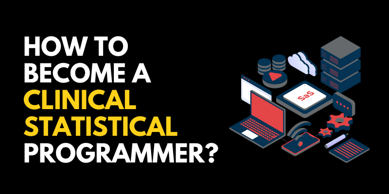 How to Become a Clinical Statistical Programmer?