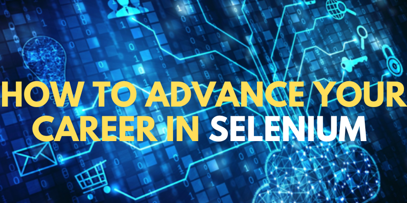 How to Advance Your Career in Selenium